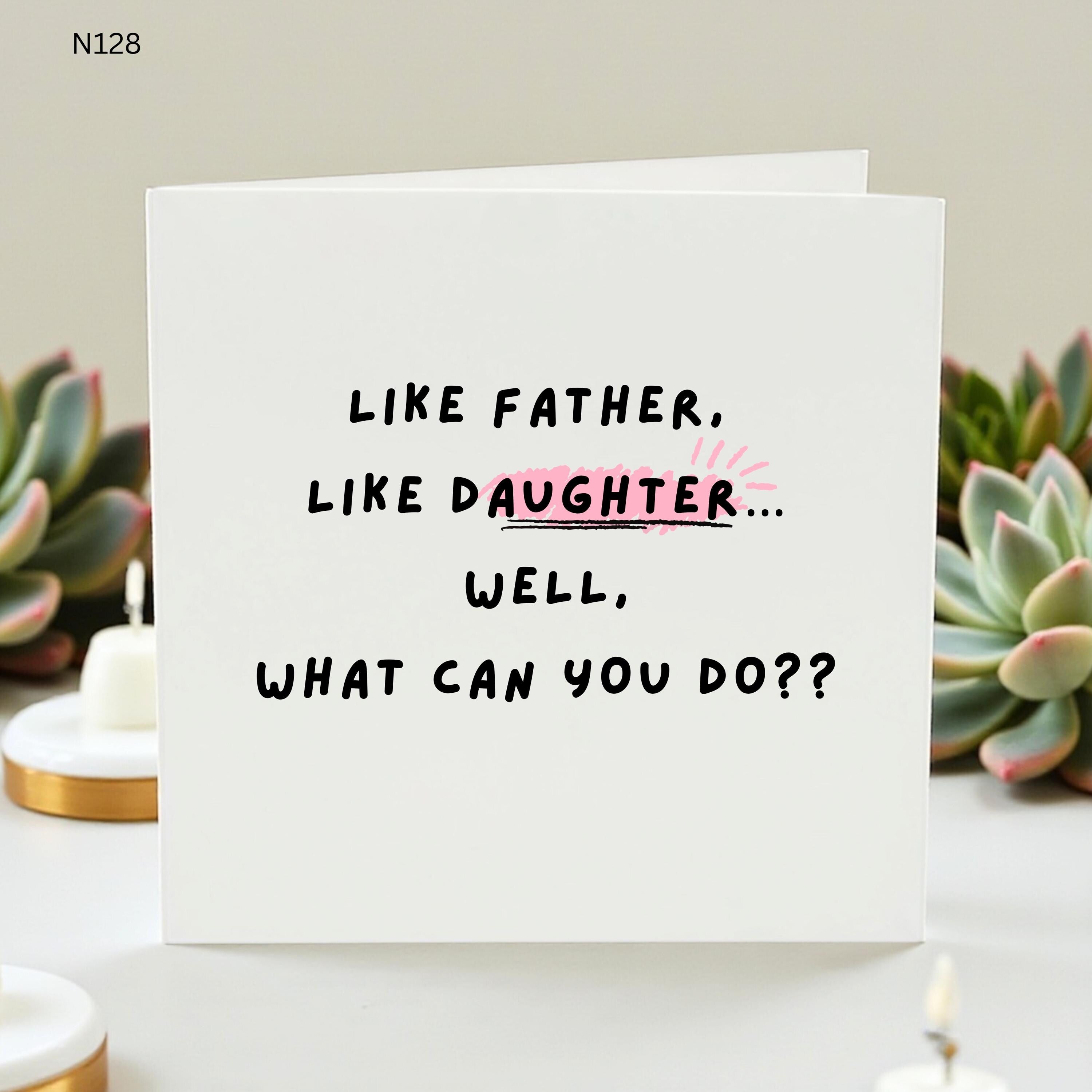 Funny Father Daughter Birthday Card, Like Father Like Daughter Greeting Card, Gift for Daughter from Dad, Dad Birthday Card, From Dad Card