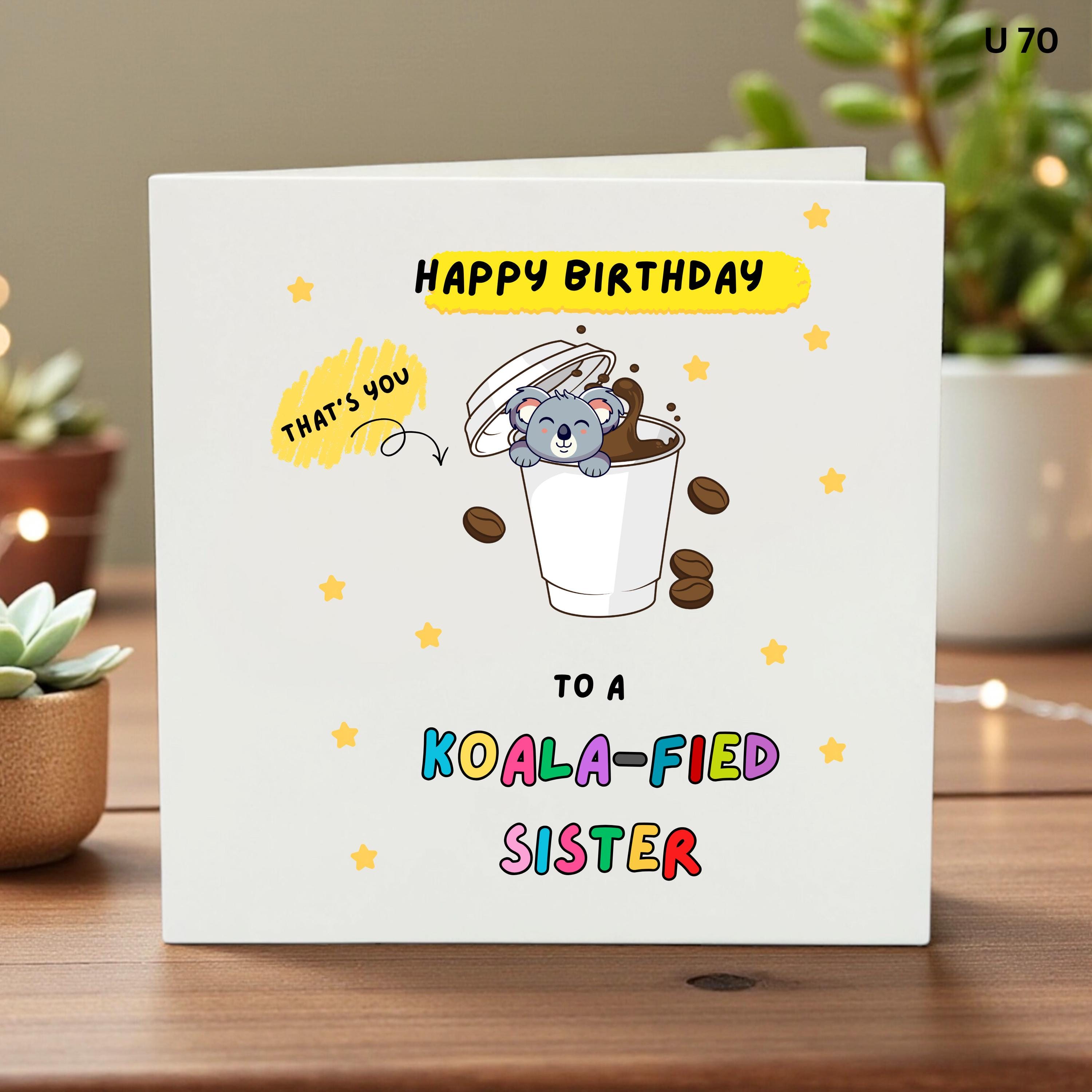 Funny Sister Birthday Card, Koala Coffee Birthday Gift, Cute Pun Card for Sister, Birthday Card from Sister, Sister Birthday Gift,Funny Card