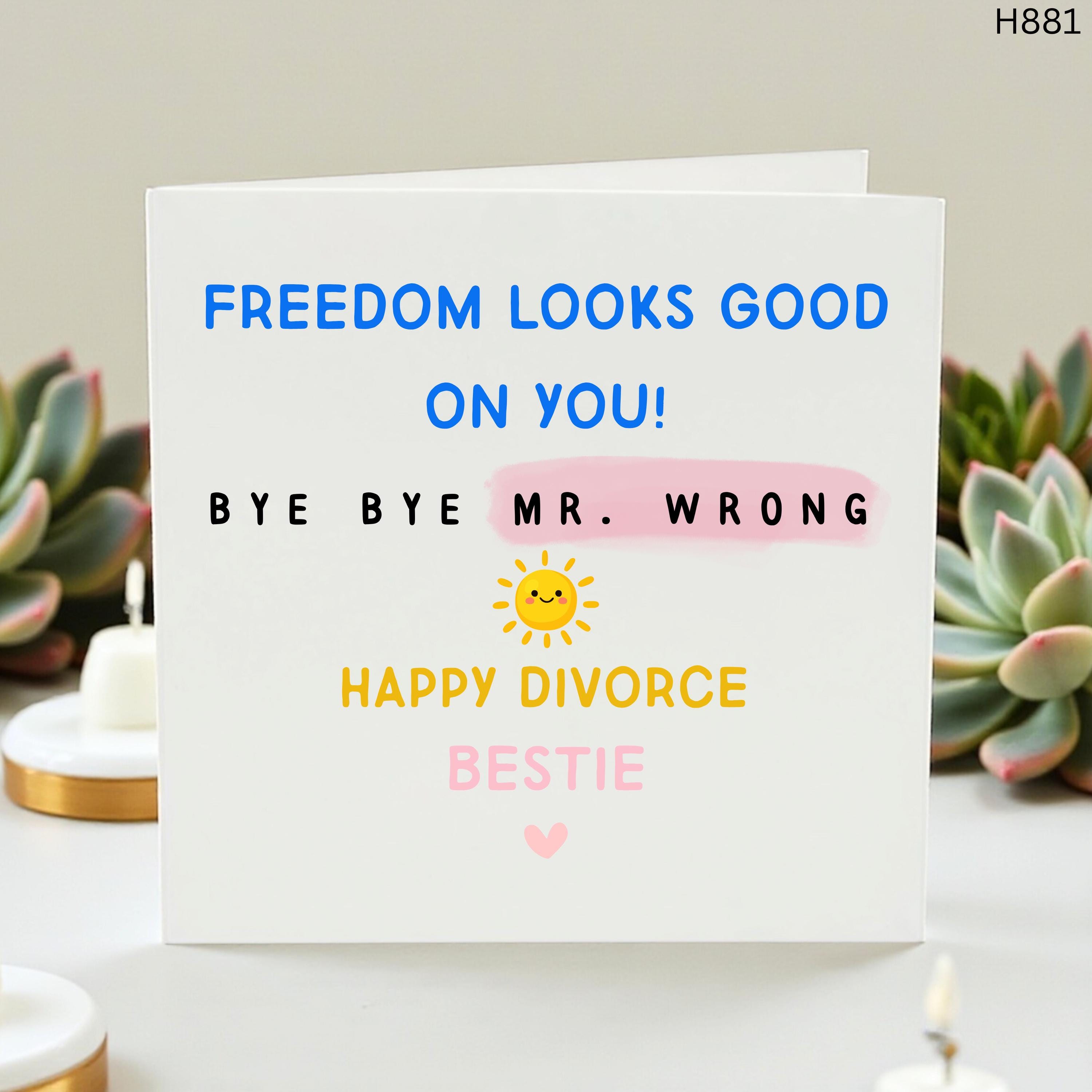 Funny Divorce Card for Bestie, Freedom Looks Good On You Bye Bye Mr Wrong Greeting , Sarcastic Happy Divorce Gift for Her, Newly Single Card