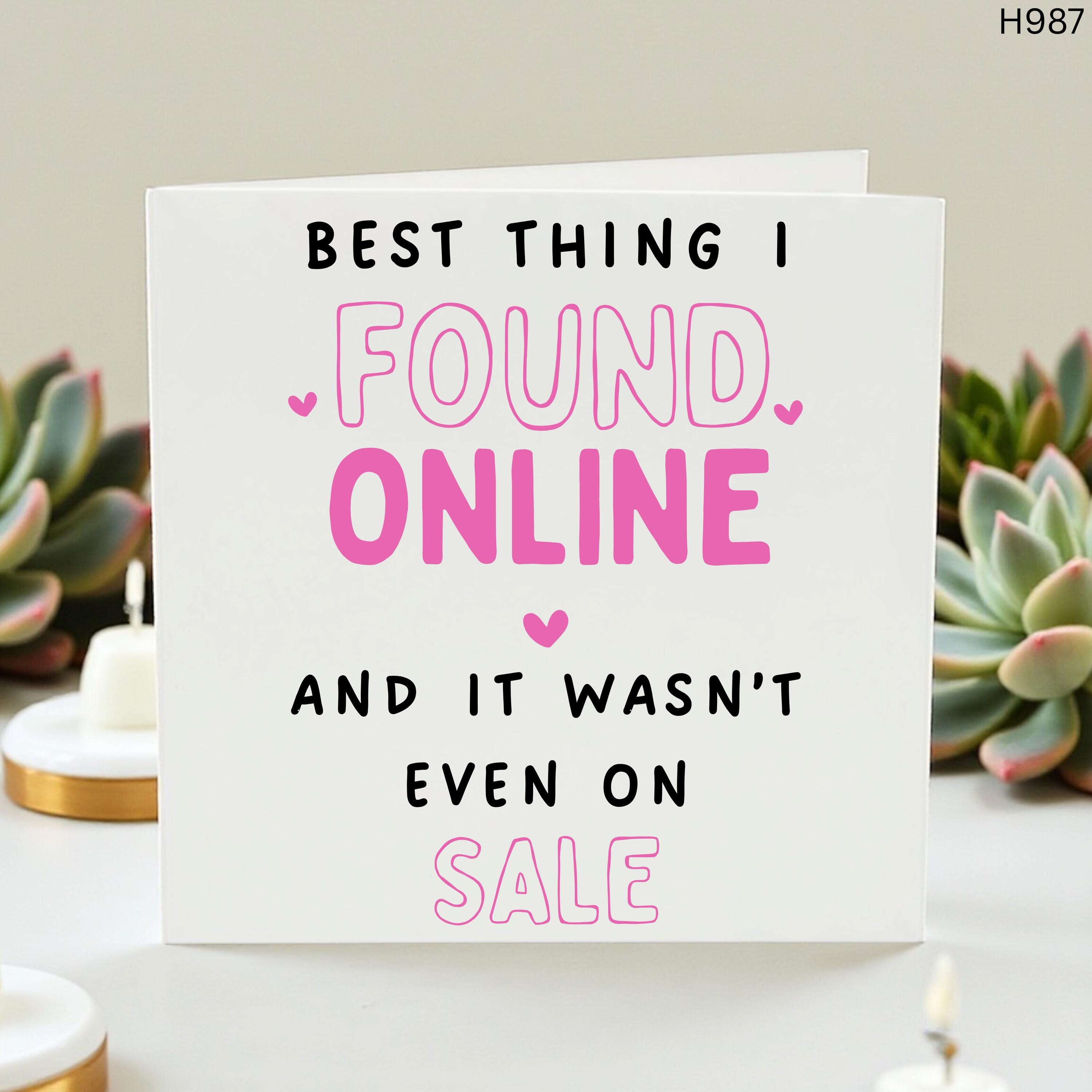 Best Thing I Found Online Anniversary Card - Funny Tinder Hinge Bumble Dating App Greeting Card for Boyfriend Girlfriend - Met Online Gift
