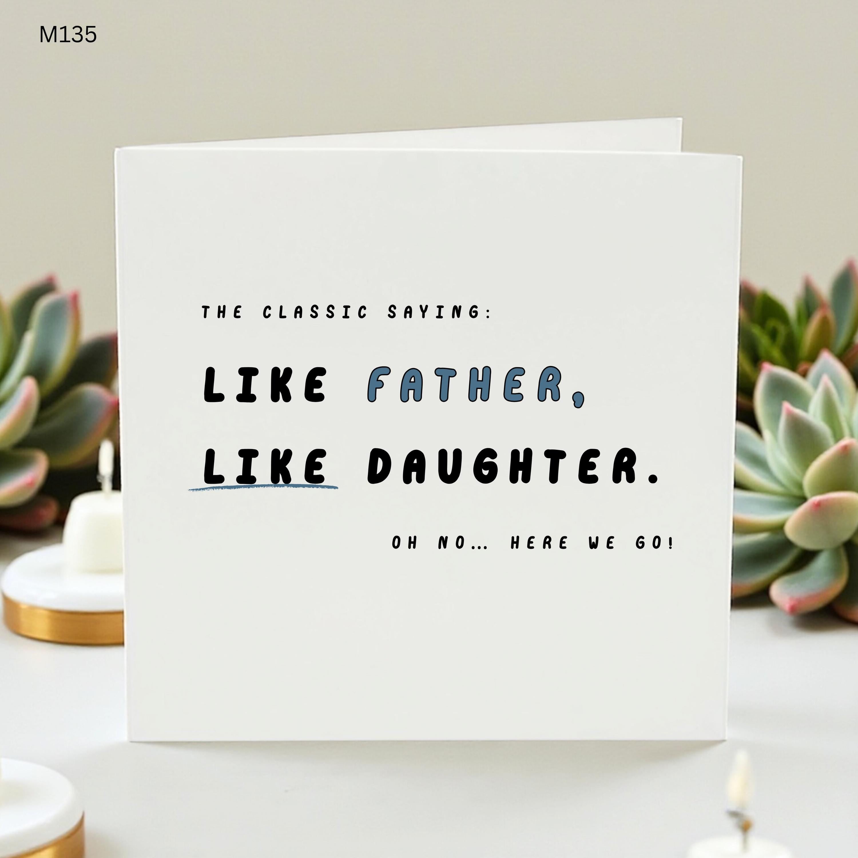 Funny Father’s Day Card, Like Father Like Daughter Card, Card for Dad, Gift for Father, Humorous Dad Gift, Father’s Day Greeting , Daughter