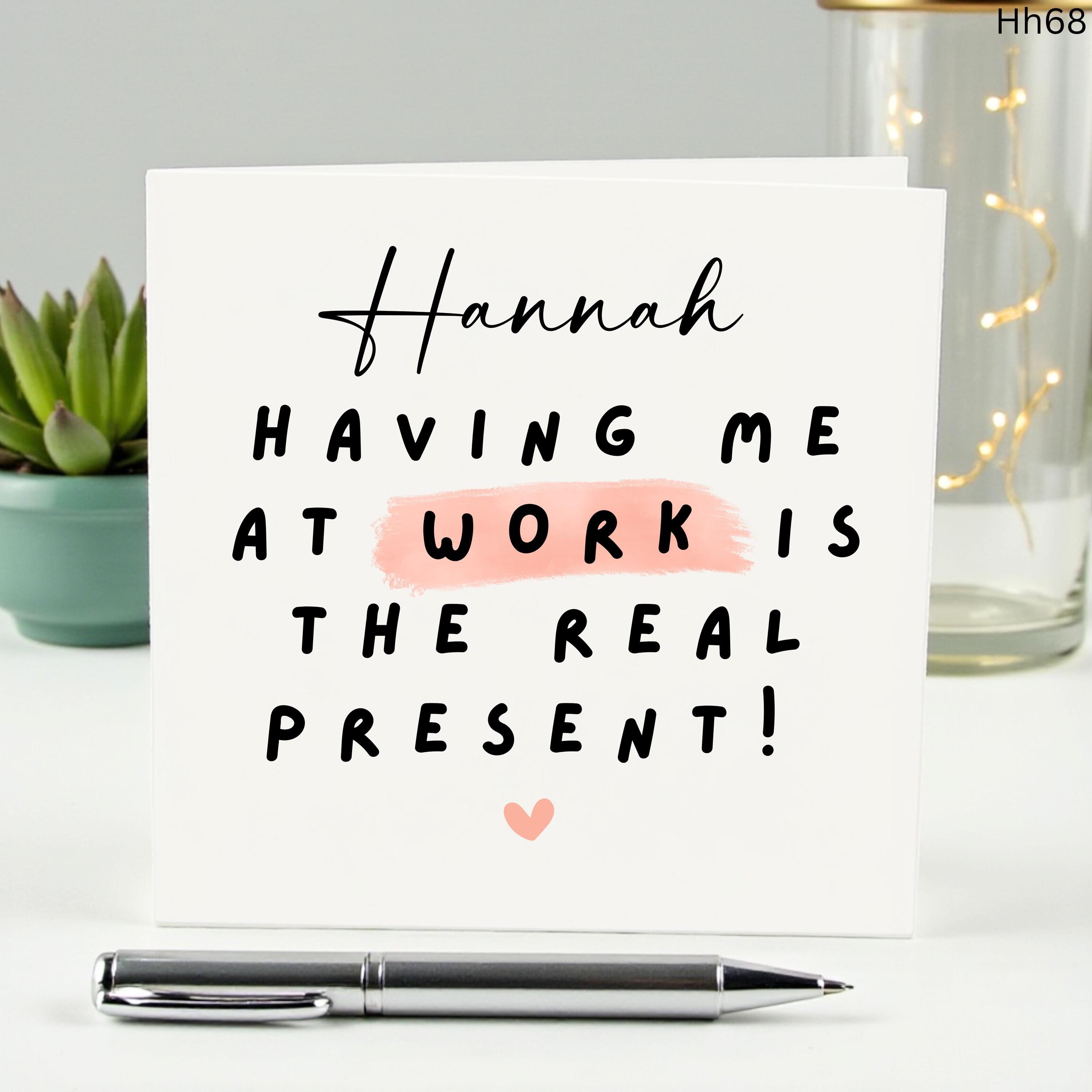 Personalized Hannah Funny Coworker Card, Having Me At Work Is The Real Present, Custom Work Bestie Birthday Gift, Humorous Office Colleague