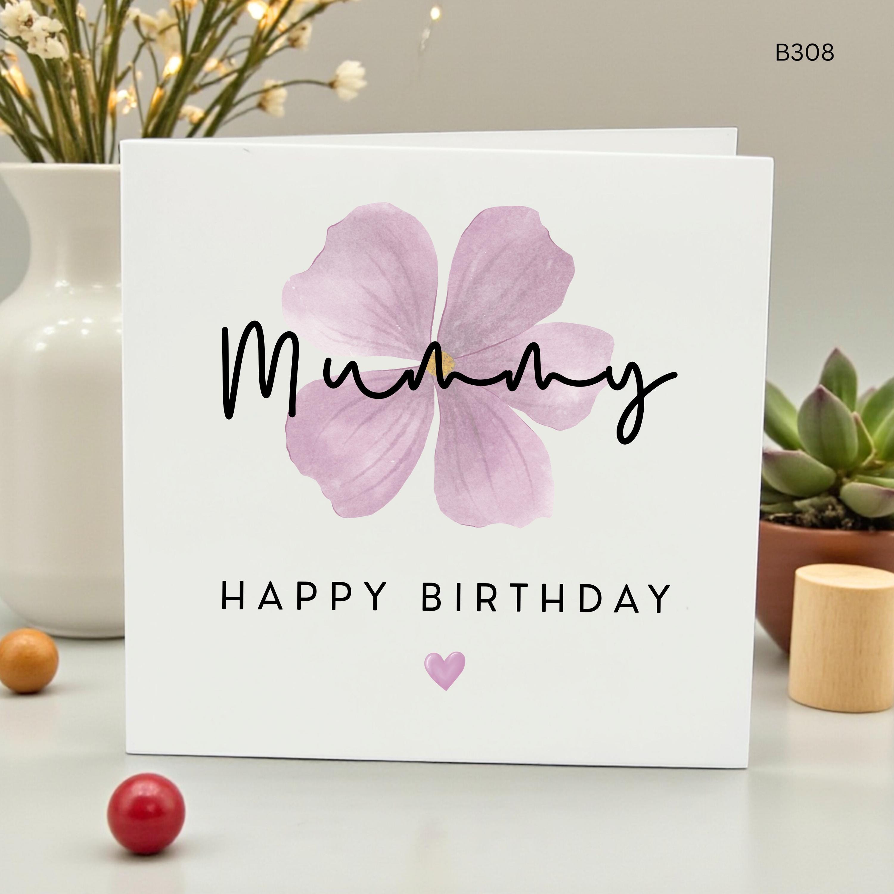 Mummy Birthday Card, Watercolor Flower Birthday Card for Mom, Pretty Floral Greeting Card for Mother, Simple Personalized Card for Her, B308