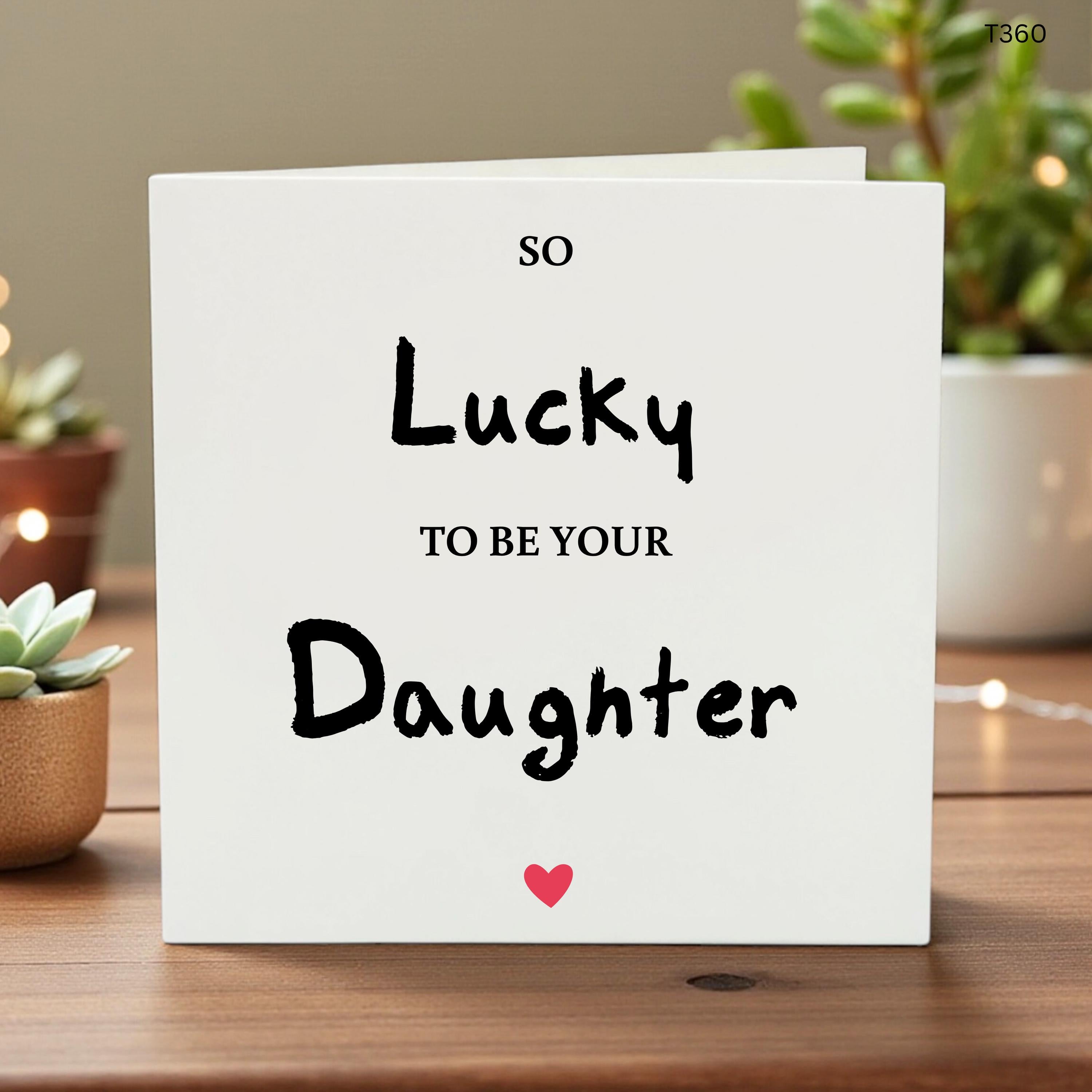 Fathers Day Card from Daughter, Lucky to Be Your Daughter, Daddy Greeting Card, Personalized Dad Gift, Cute Heart Card