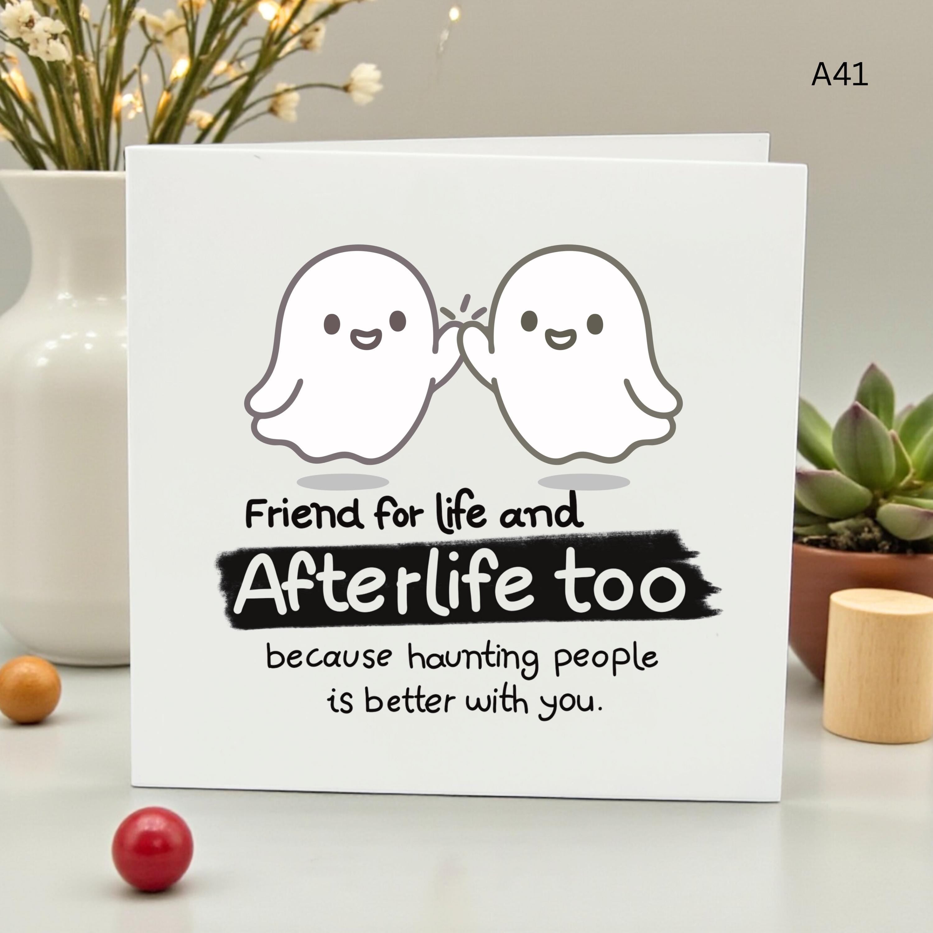 Funny Best Friend Birthday Card, Friend For Life and Afterlife Too Cute Ghost Friendship Anniversary Card Haunting People Is Better With You