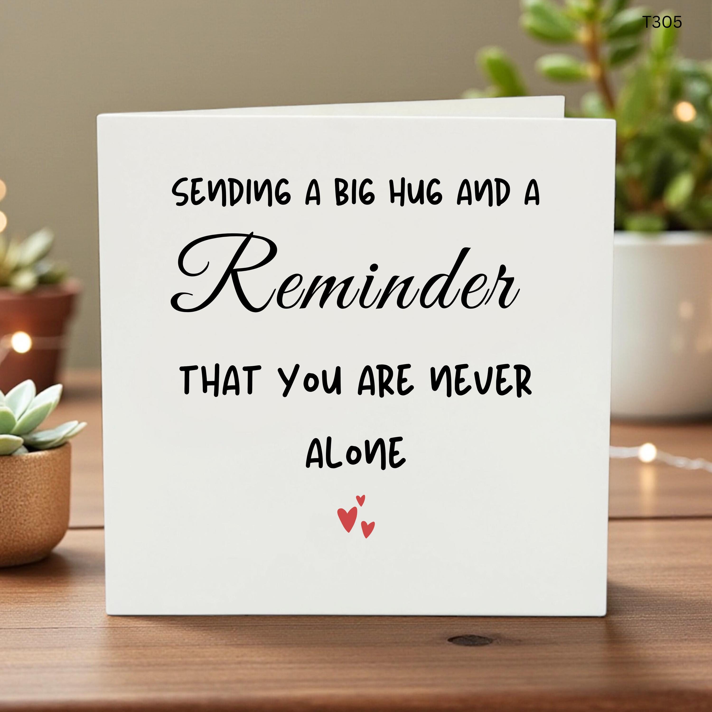 Sending a Big Hug Card, Thinking of You Gift, Never Alone Support Card, Comforting Sympathy Card, Uplifting Mental Health Card for Friend