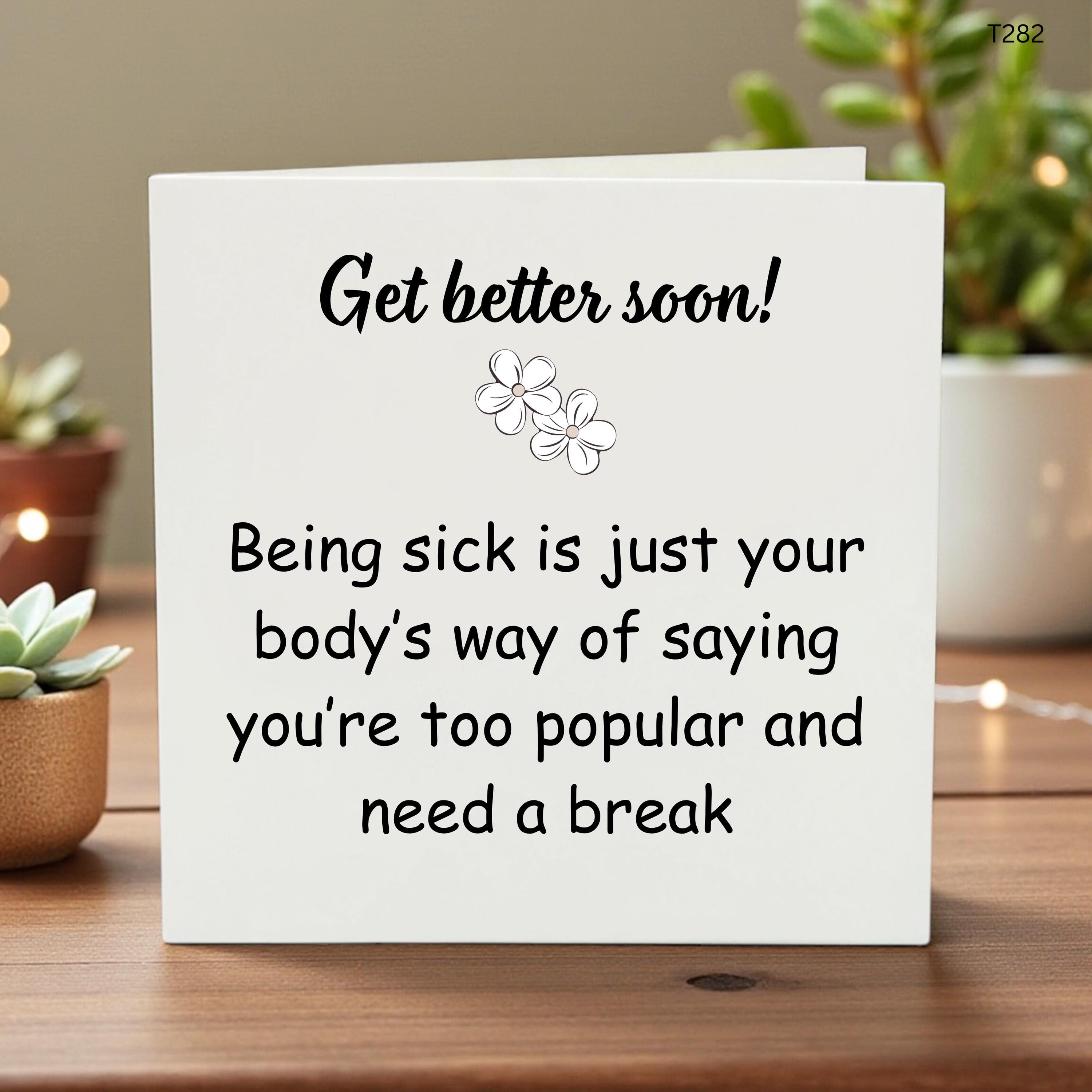 Funny Get Well Soon Card, Humorous Sick Friend Gift, Sarcastic Feel Better Card, Cute Speedy Recovery Card, Too Popular Need a Break