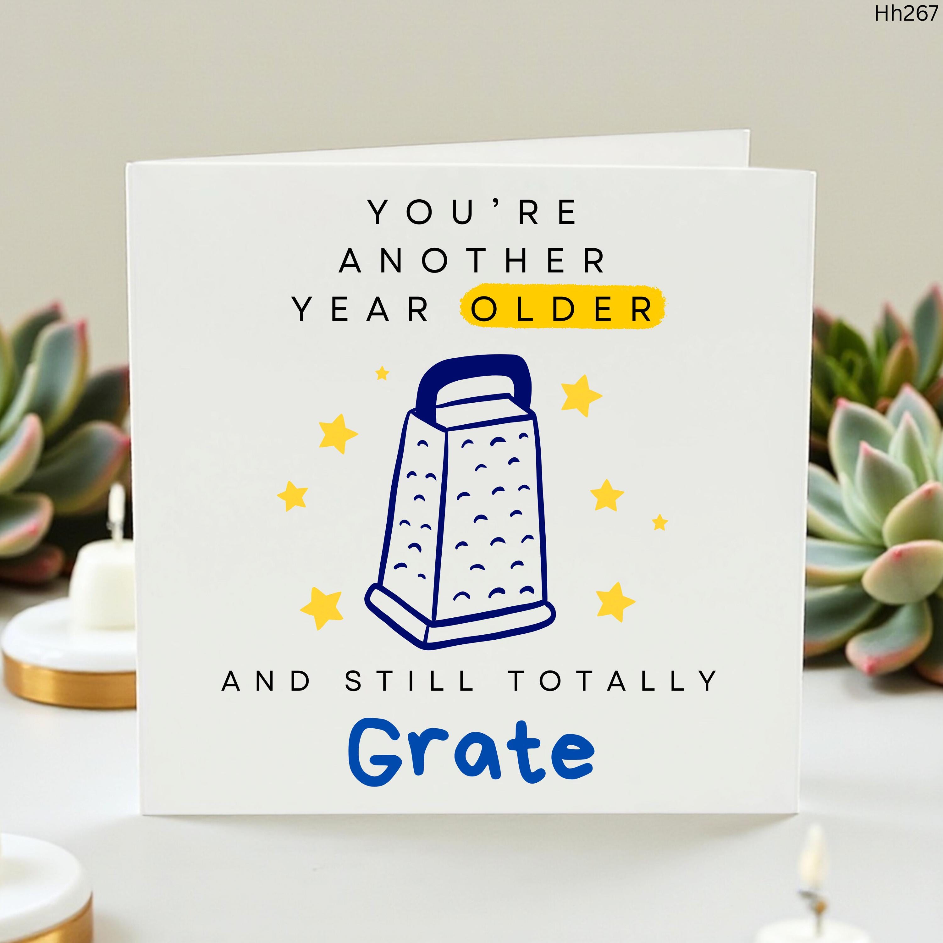 Funny Birthday Card, Another Year Older Card, Still Totally Grate Pun Card, Cheese Grater Card, Foodie Kitchen Humour Card