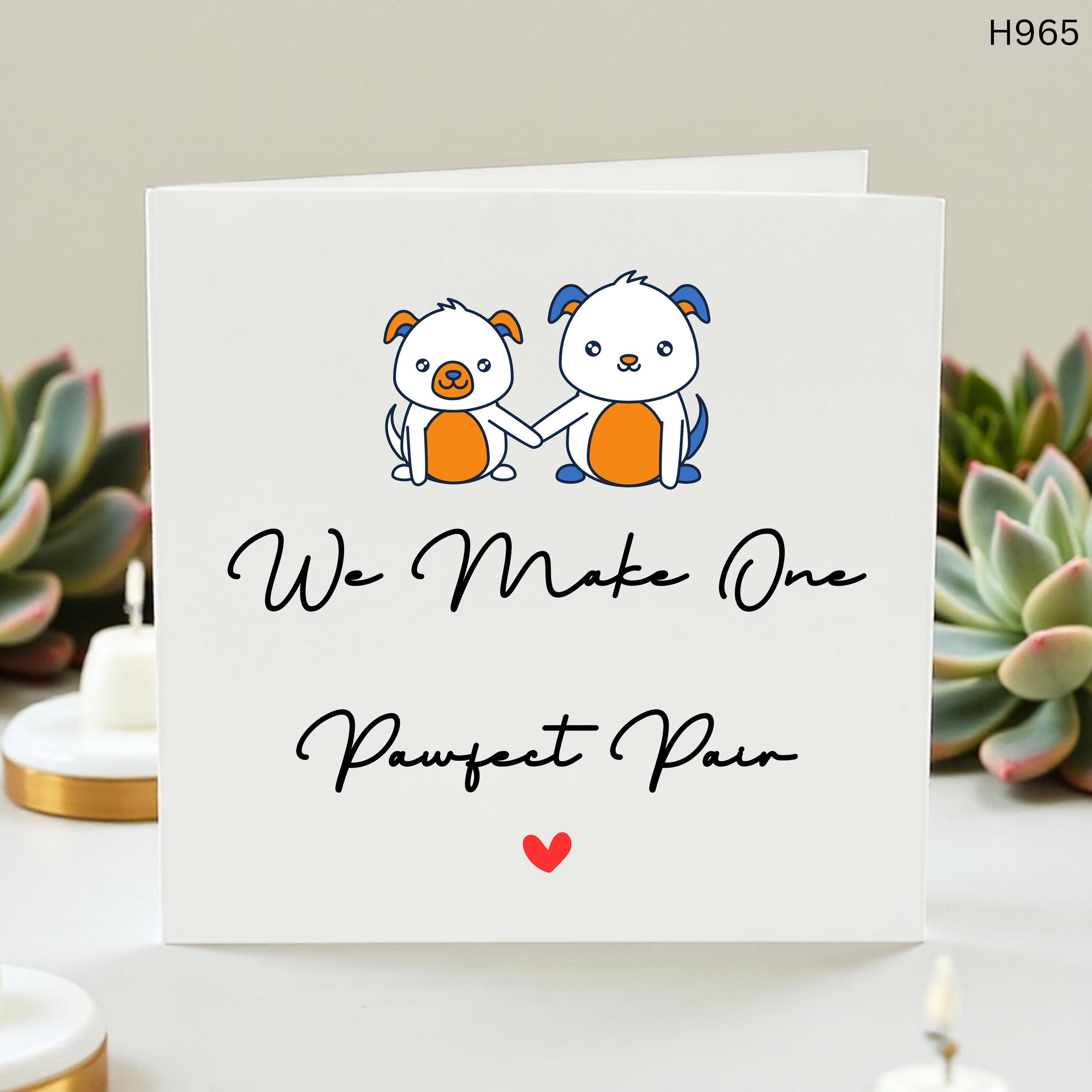 We Make One Pawfect Pair Dog Anniversary Card, Cute Puppy Love Greeting Card for Boyfriend or Husband, Pet Lover Wedding Day Gift for Her