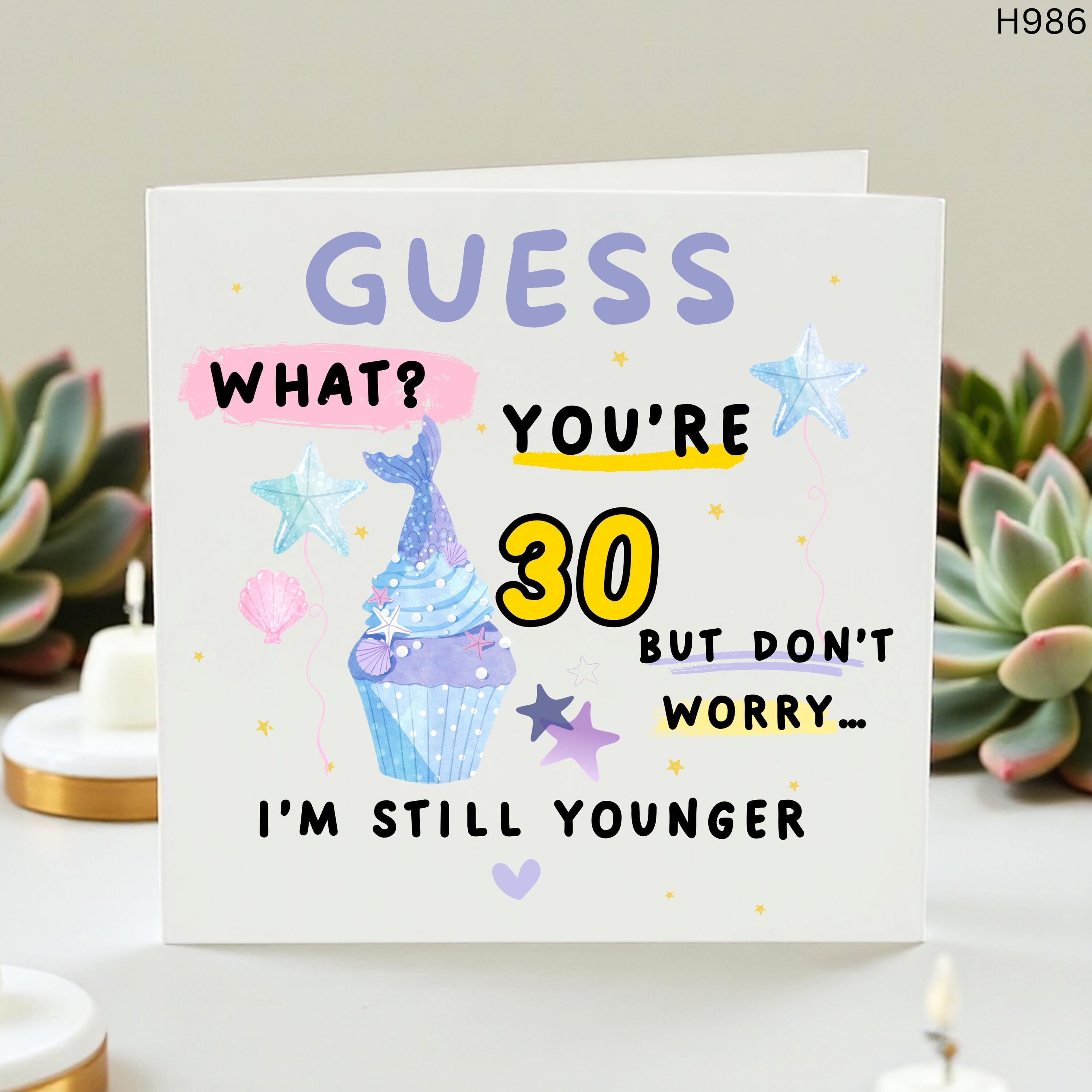 Funny 30th Birthday Card for Friend, Mermaid Cupcake 30 Birthday, I'm Still Younger Joke, Personalized 30th Card for Her, Sister Gift