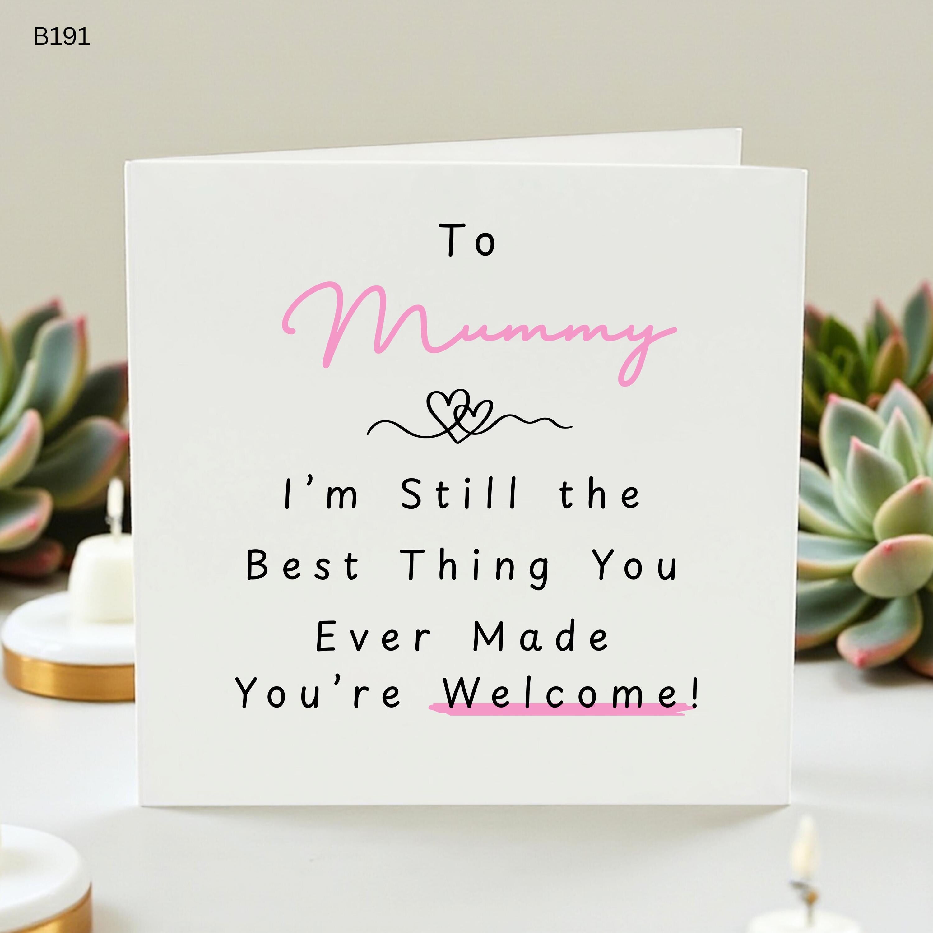 Funny Mummy Birthday Card, Best Thing You Ever Made Card, Cheeky Card for Mum, Personalized Mother's Day Gift, Sarcastic Card for Mom, Her