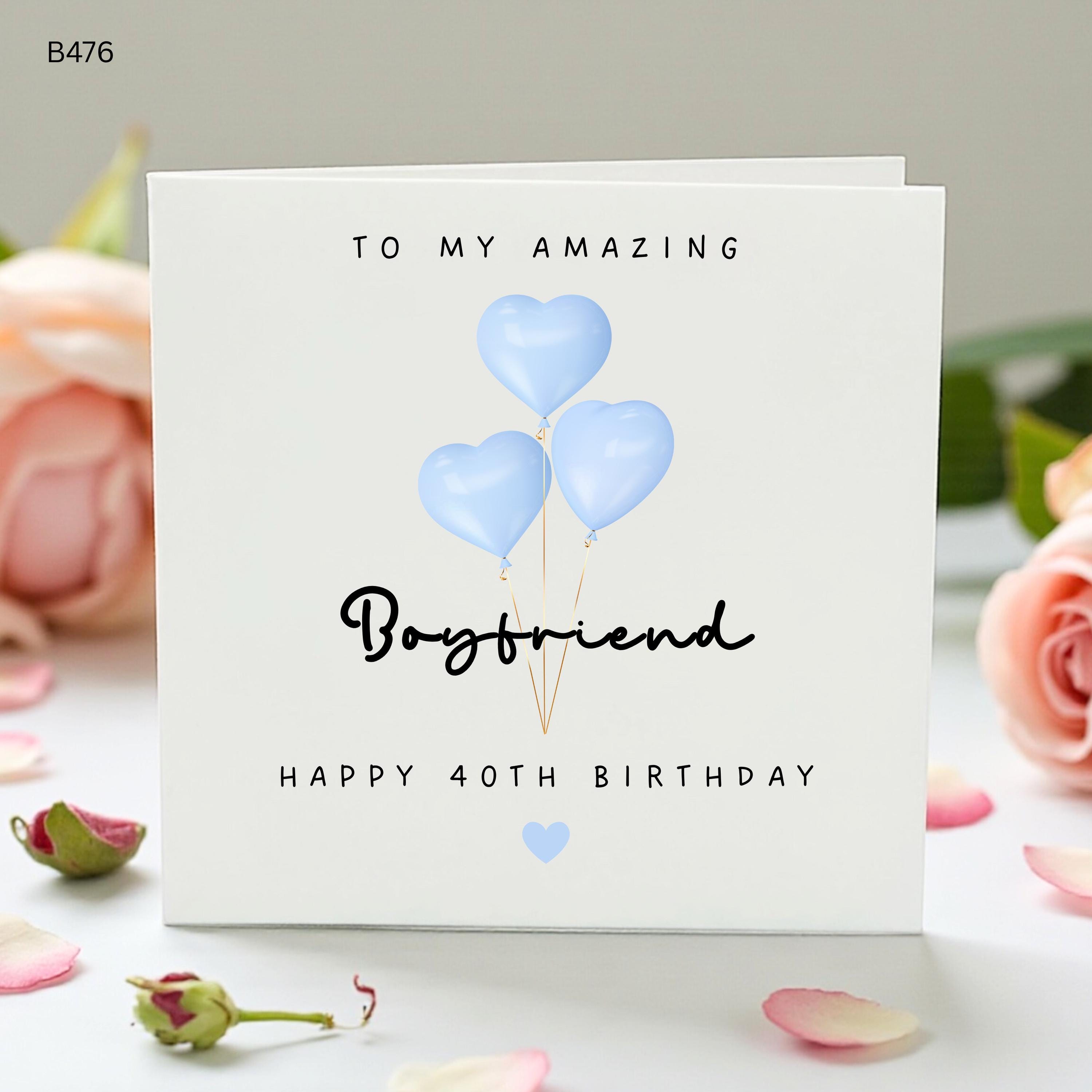Personalised 40th Birthday Card for Boyfriend, To My Amazing Boyfriend Card, Blue Heart Balloon Birthday Card for Him