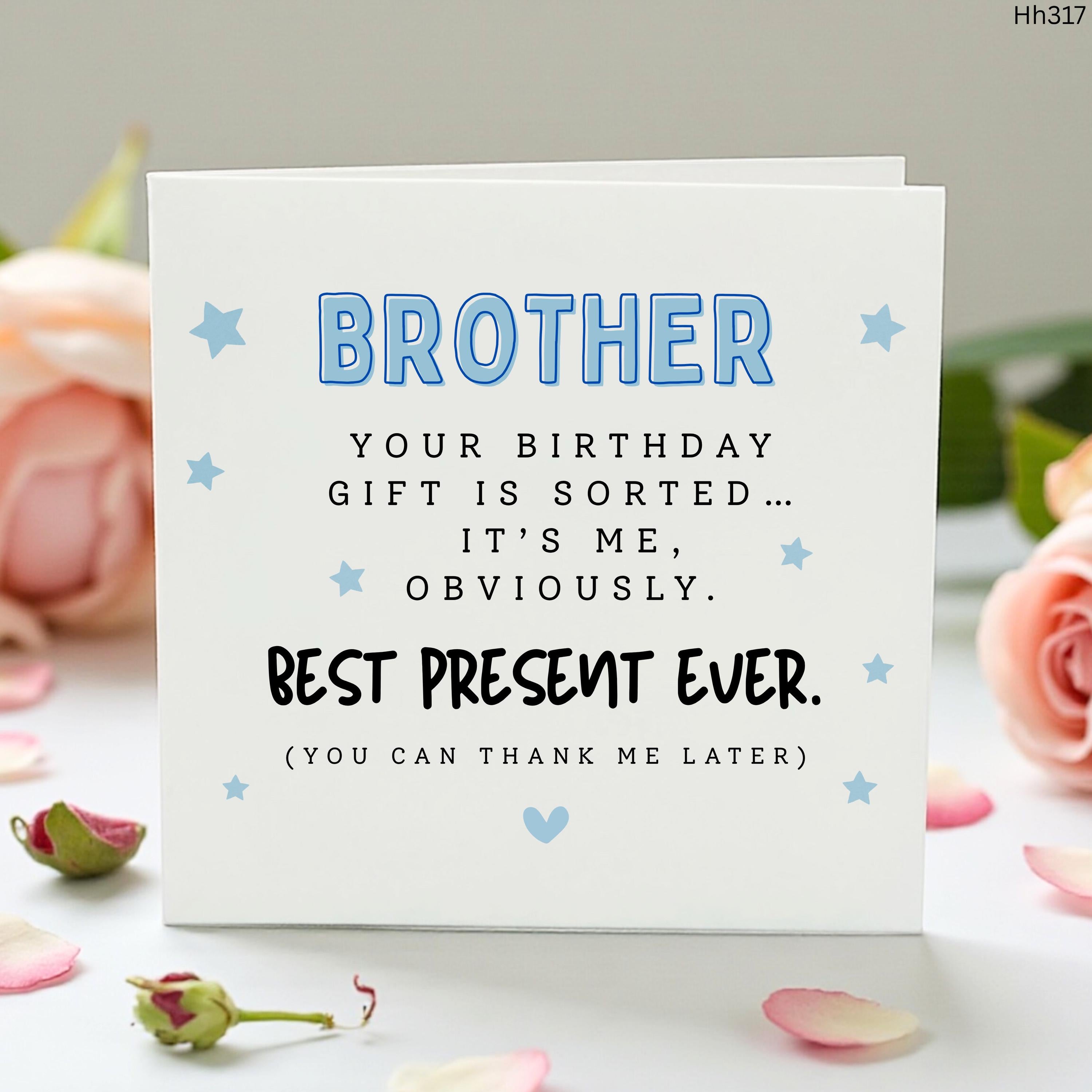 Funny Brother Birthday Card - Sarcastic Sibling Card From Sister or Brother - Best Present Ever Joke Card for Him - Humorous Male Birthday