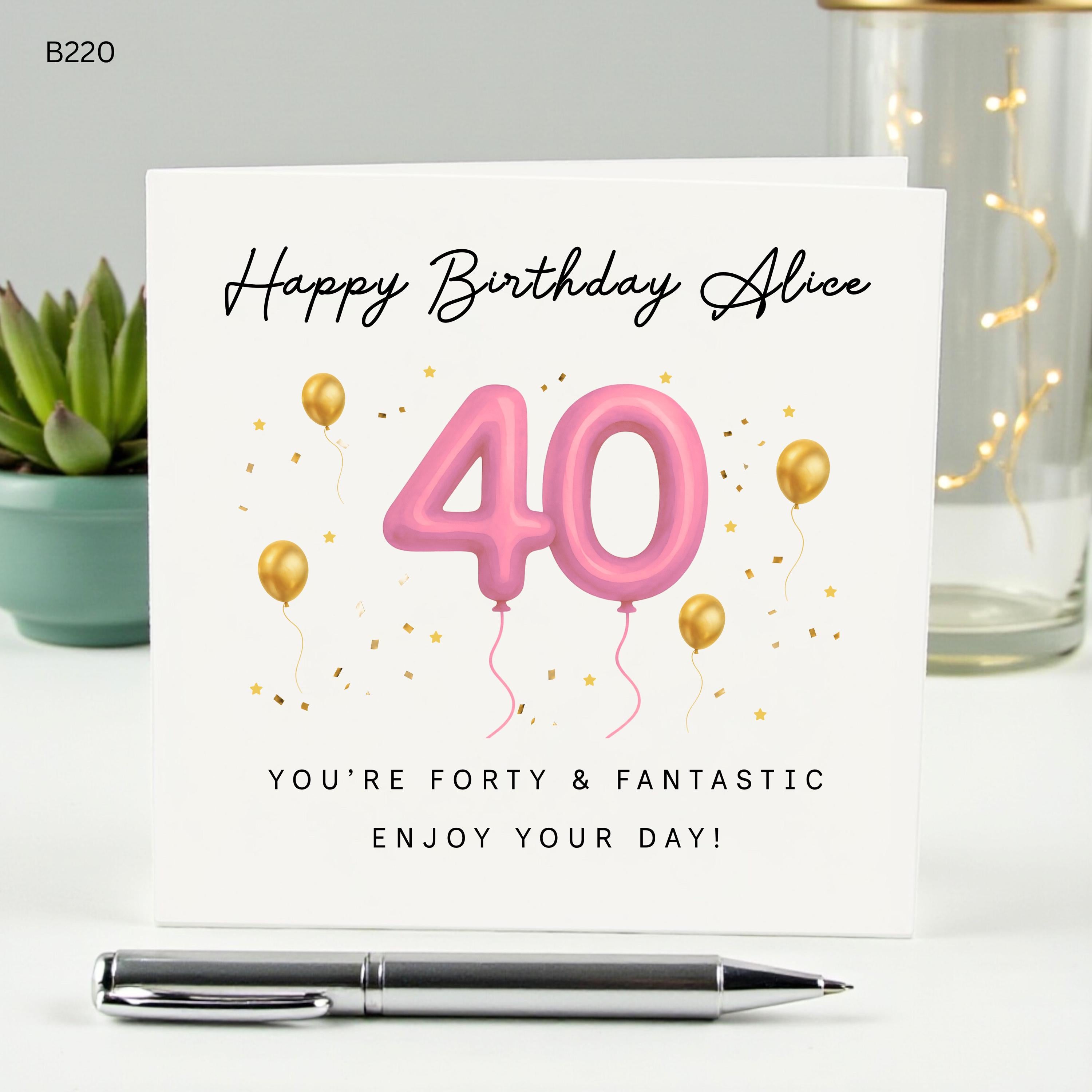 Personalized 40th Birthday Card for Her, Forty and Fantastic Custom Name Card, Happy Birthday Alice, Gold Balloon Milestone Card,