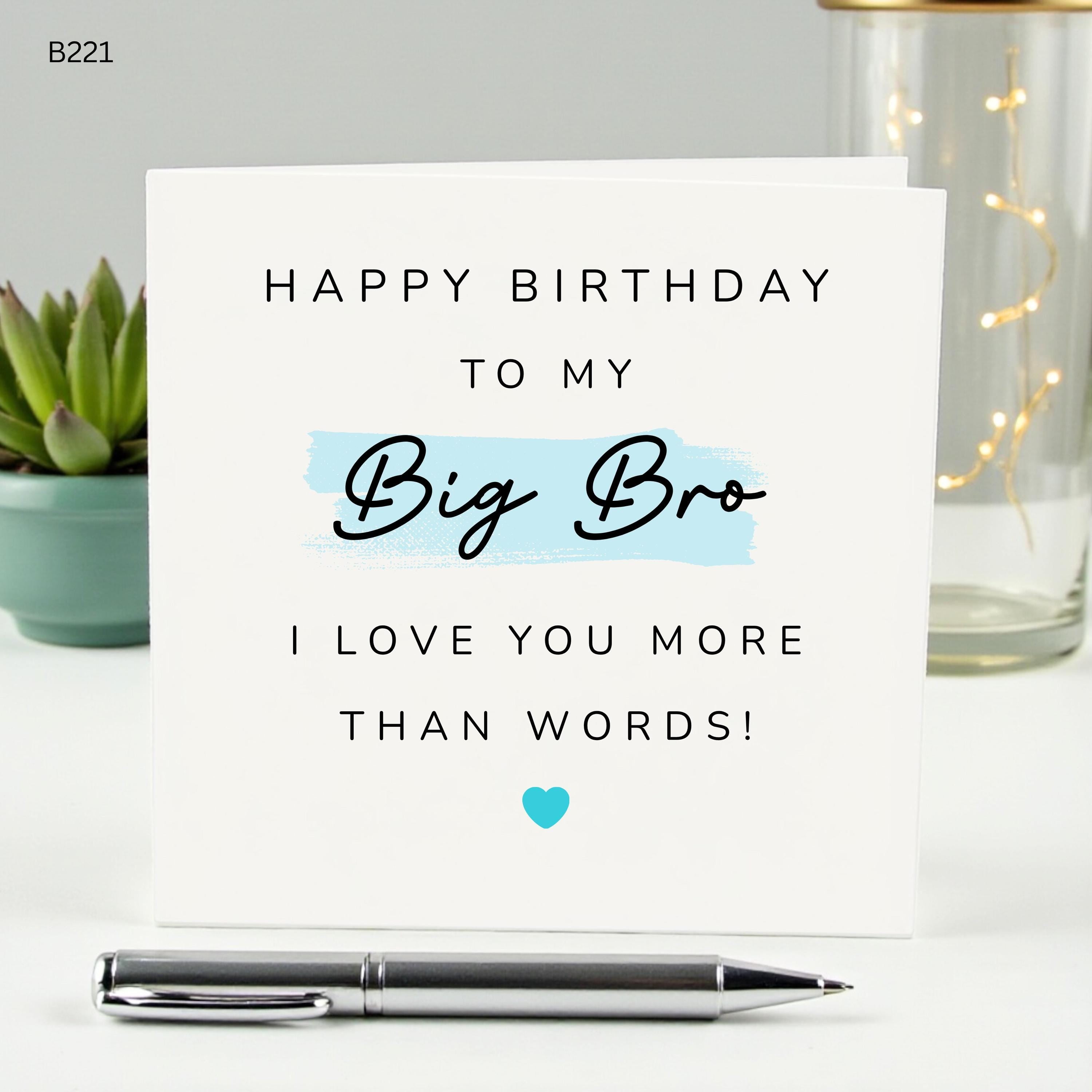 Happy Birthday Big Bro Card, Brother Birthday Gift, I Love You More Than Words Card, Heartfelt Greeting Card for Brother from Sister