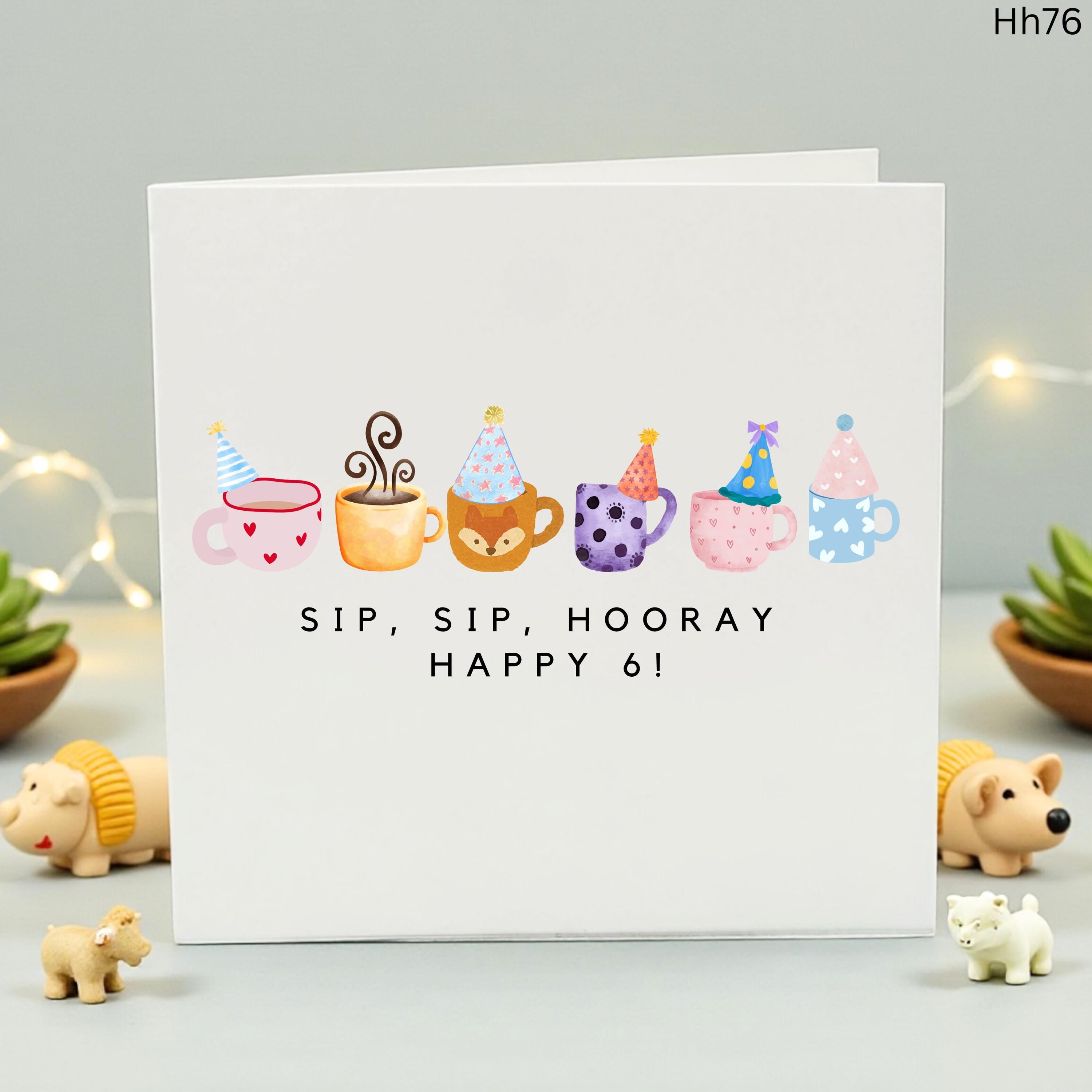 Sip Sip Hooray 6th Birthday Card, Cute Coffee Mugs and Party Hats Card for 6 Year Old, Tea Party Birthday Card for Kids, 6th Birthday Gift