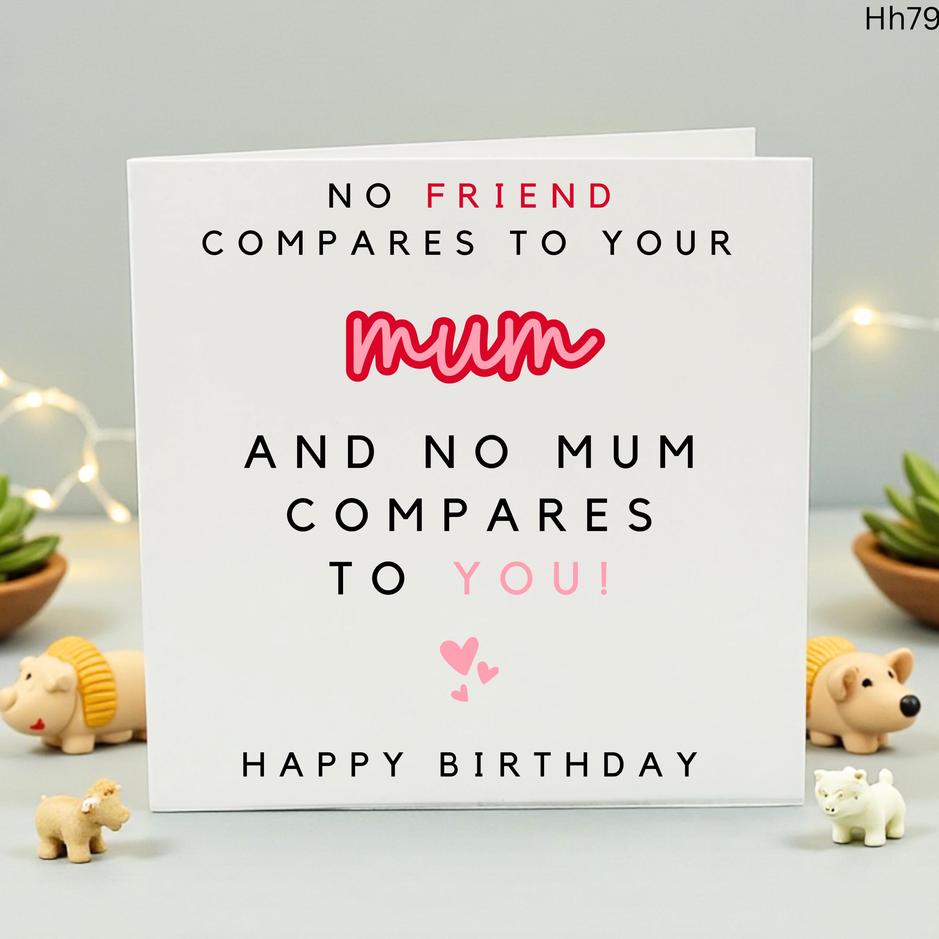 Sentimental Mum Birthday Card, No Friend Compares To You Mother's Birthday Card, Cute Birthday Gift for Mum, Special Card for Best Mum