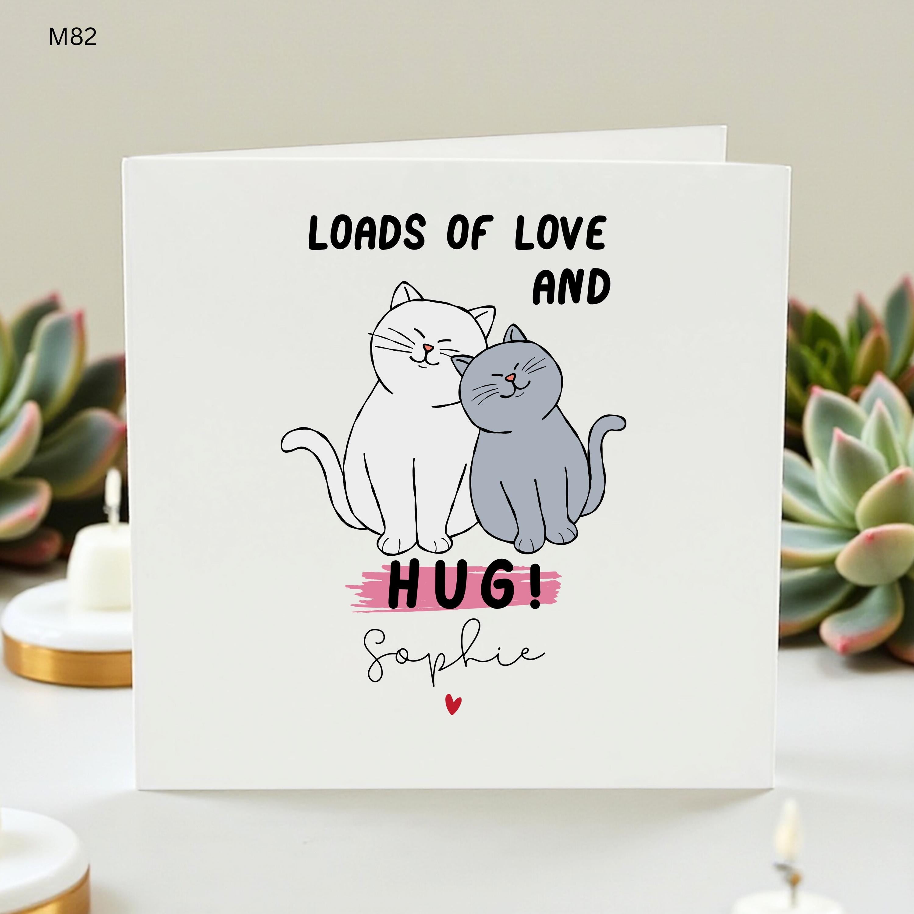 Personalised Cat Hug Card, Loads Of Love And Hug Card, Cute Cat Friendship Card For , Thinking Of You Love Support Card