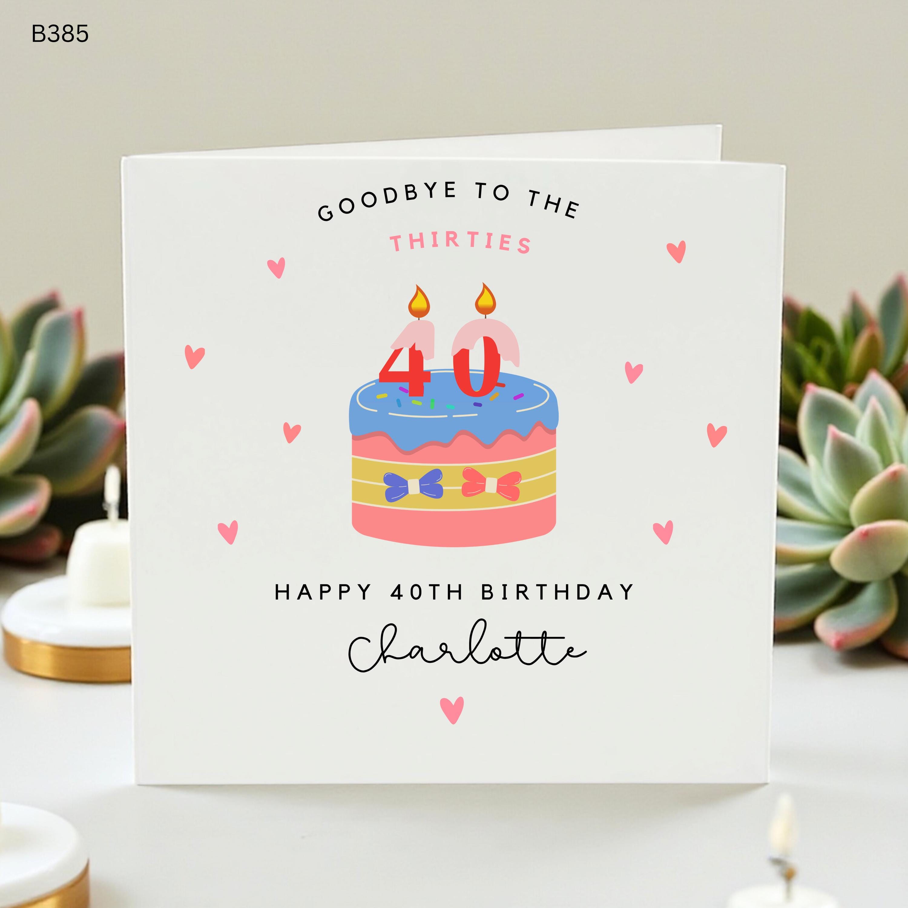 Personalized 40th Birthday Card, Custom Name Card Goodbye Thirties, Happy 40th Birthday Charlotte, Turning 40 Gift for Her Funny 40 Birthday