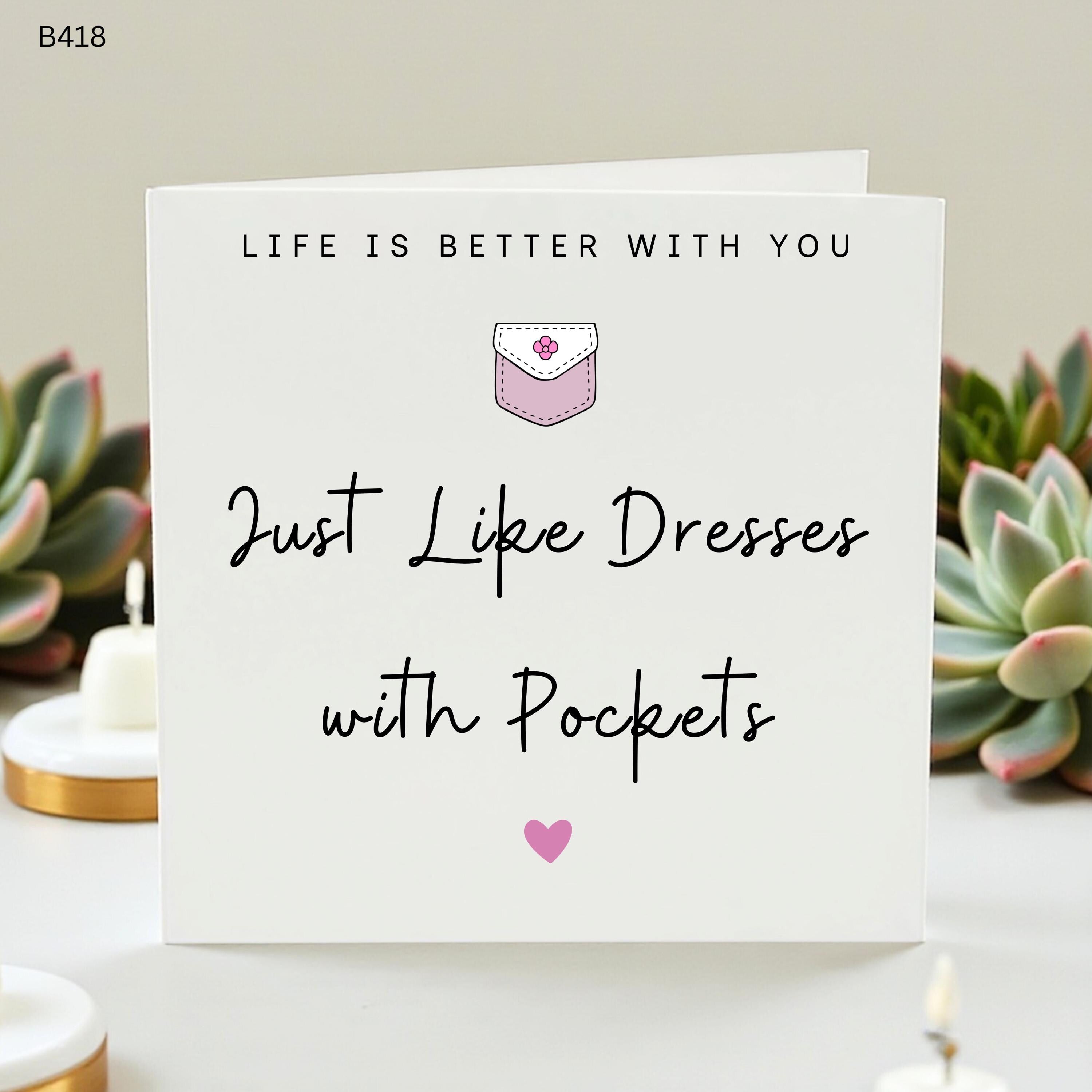 Life Is Better With You Just Like Dresses With Pockets Card, Funny Anniversary Card for Girlfriend or Wife, Cute Best Friend Birthday Card