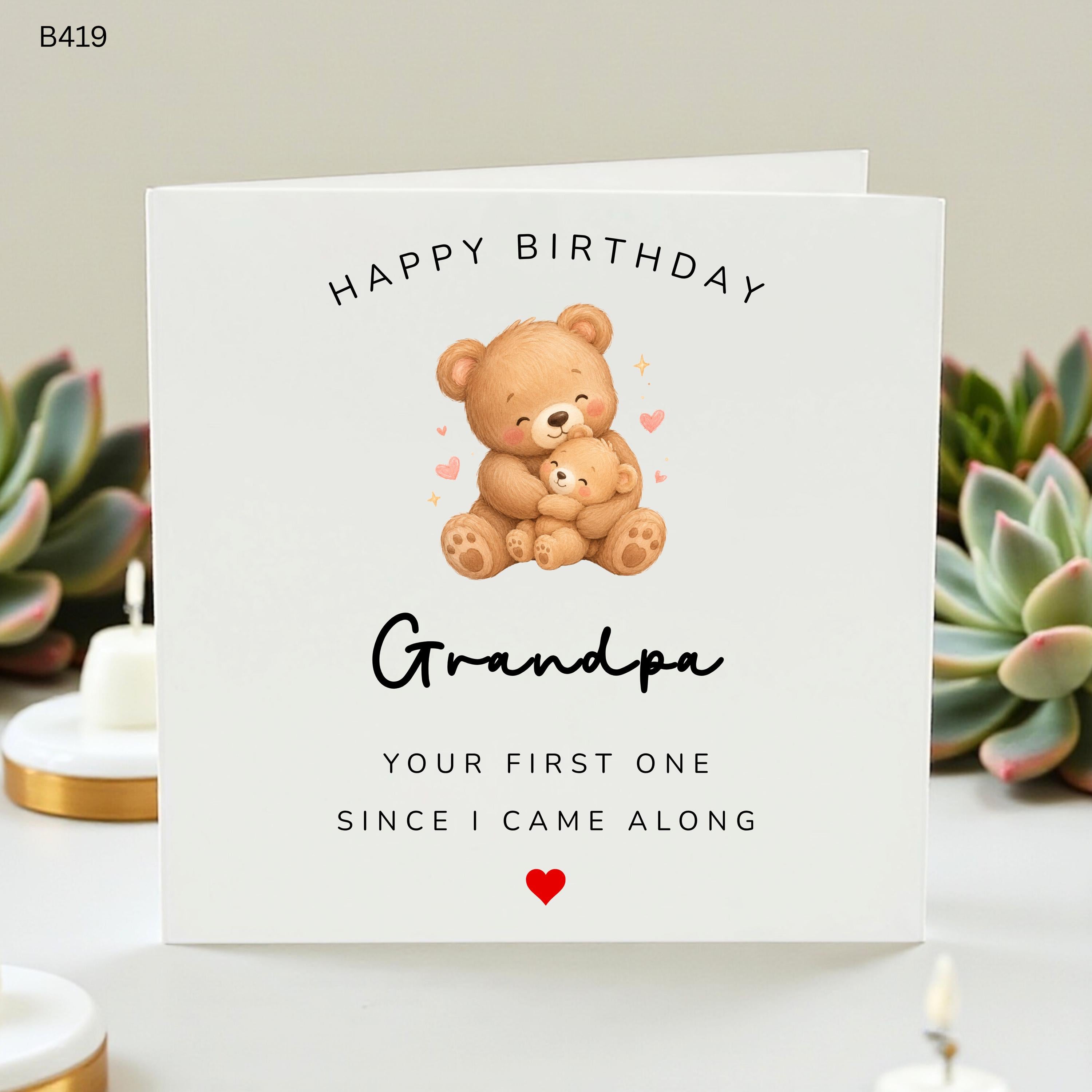 First Birthday as Grandpa Card, Happy Birthday Grandpa Your First One Since I Came Along, Cute Teddy Bear Grandfather Card from Grandchild,