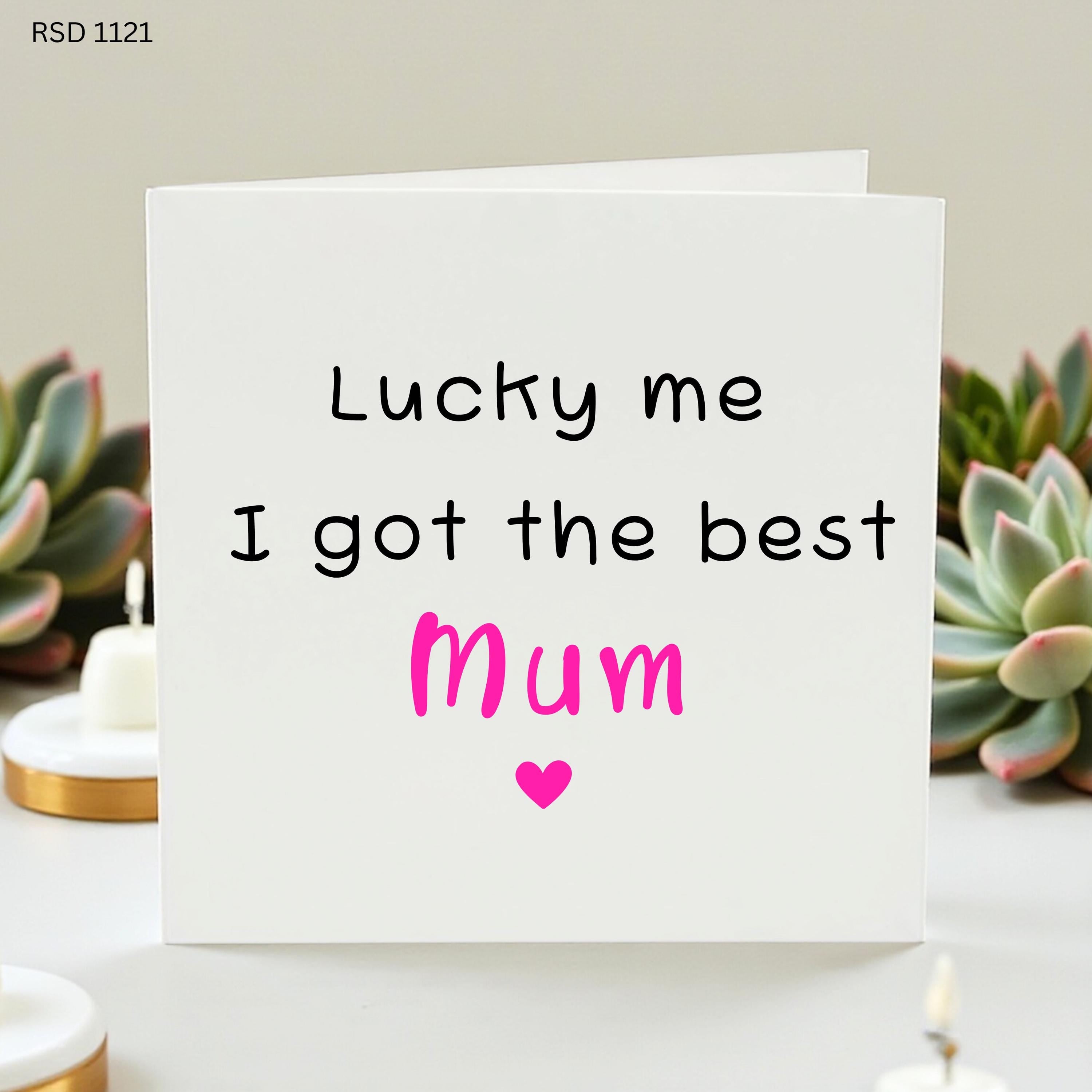 Mum Birthday Card, Best Mum Card, Lucky Me I Got The Best Mum, Mother’s Day Card, Personalised Mum Gift, Cute Pink Heart Card