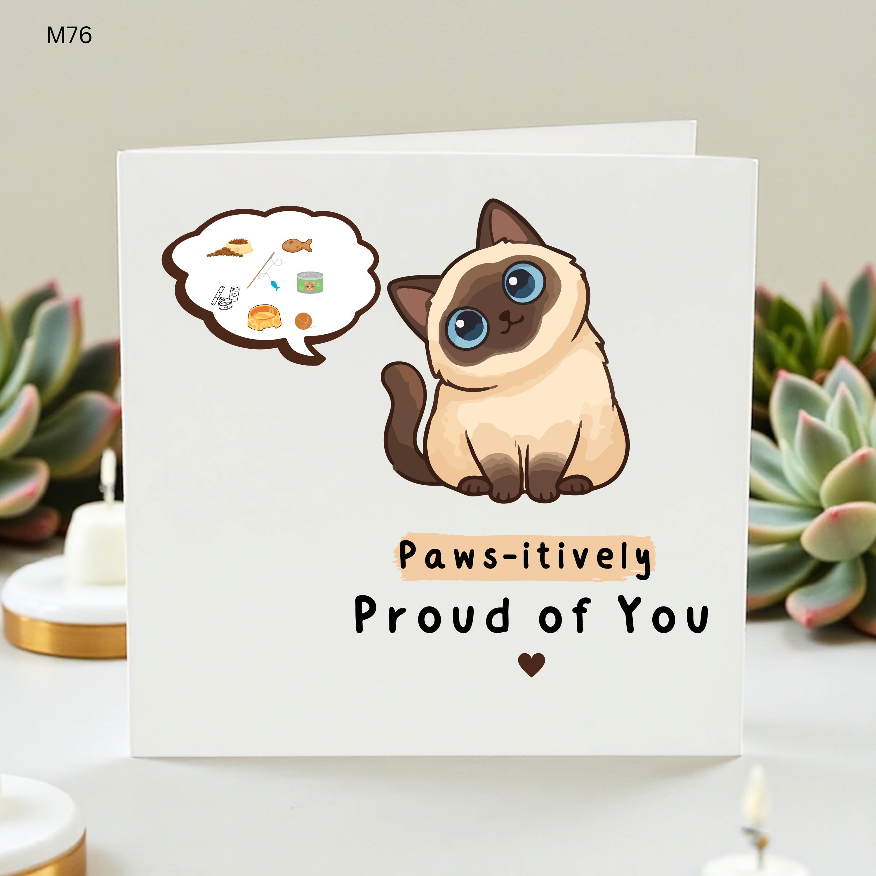 Pawsitively Proud Of You Cat Card, Cute Siamese Cat Congratulations Card, Well Done Good Luck Exam New Job Graduation Card